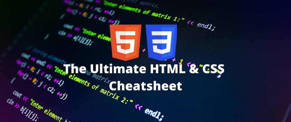 The Ultimate HTML & CSS Cheatsheet